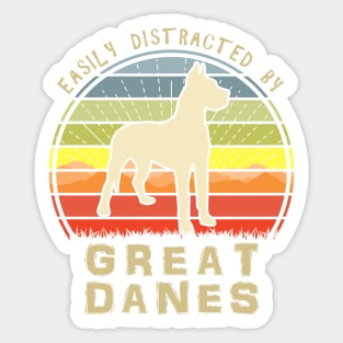 Easily Distracted By Great Danes Sticker